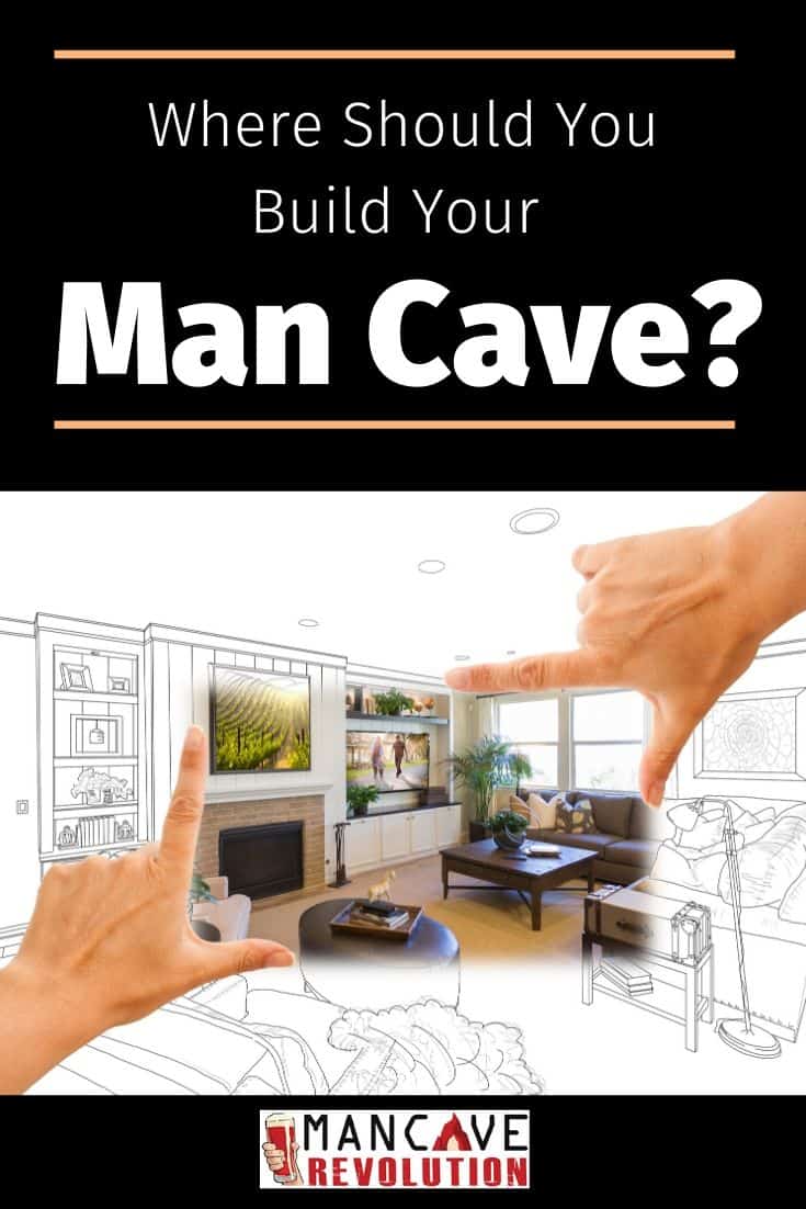 Where to put your man cave